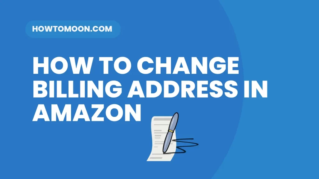Change billing address in Amazon
