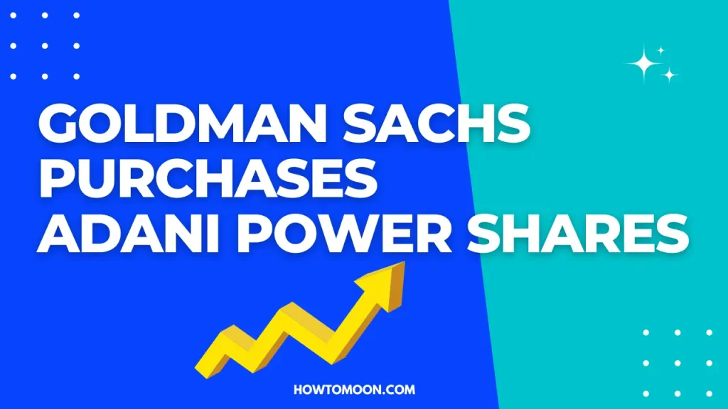 Goldman Sachs purchases Adani Power shares