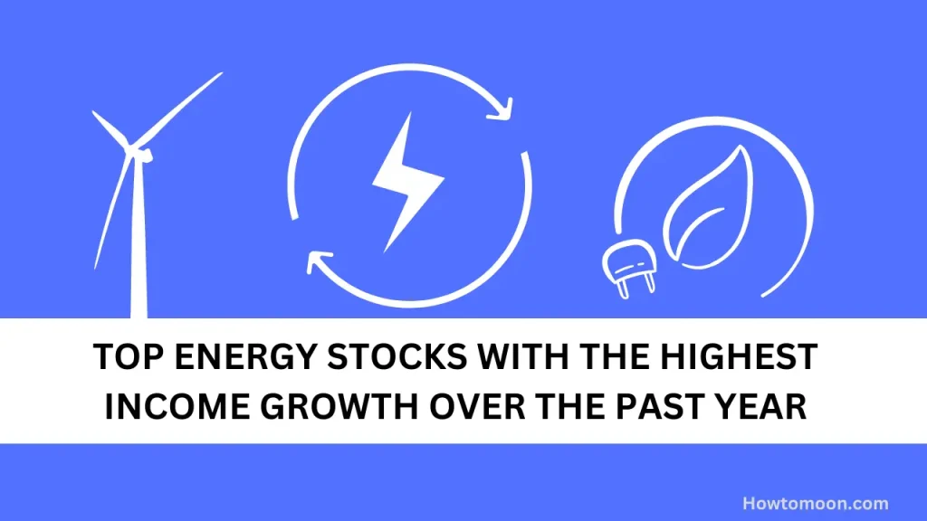 top-energy-stocks-with-the-highest-income-growth-over-the-past-year
