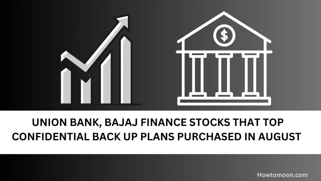 union-bank-bajaj-finance-stocks-top-confidential-back-up-plans-purchased-in-august